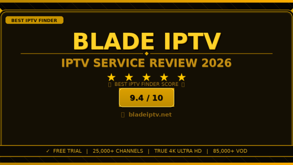 Blade IPTV Review 2026 — Free Trial, Pricing & Channels