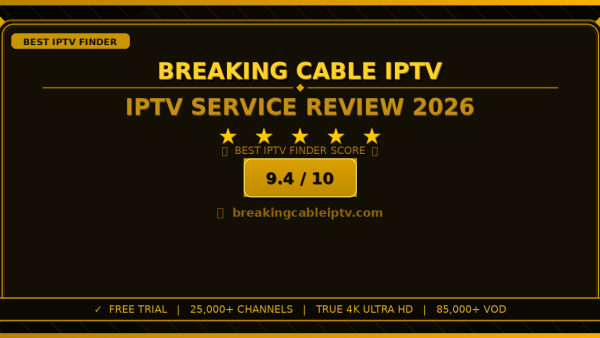 Breaking Cable IPTV Review 2026 — Free Trial, Pricing & Channels