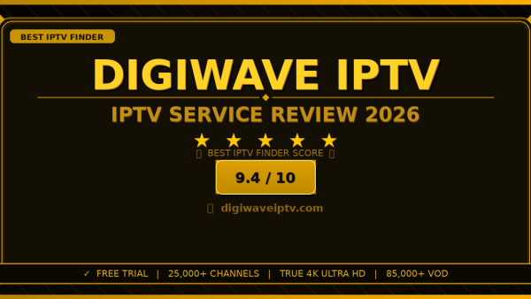 Digiwave IPTV Review 2026 — Free Trial, Pricing & Channels