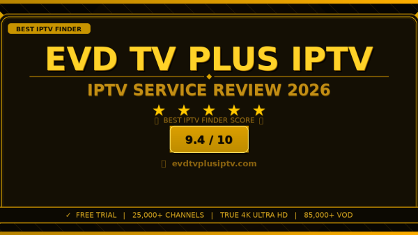 EVD TV Plus IPTV Review 2026 — Free Trial, Pricing & Channels