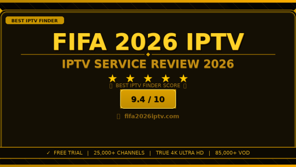 FIFA 2026 IPTV Review 2026 — Free Trial, Pricing & Channels