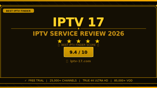 IPTV 17 Review 2026 — Free Trial, Pricing & Channels