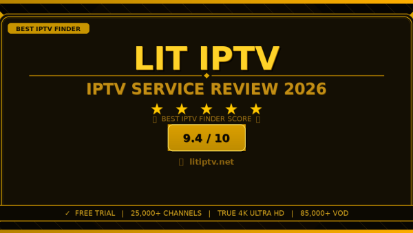 Lit IPTV Review 2026 — Free Trial, Pricing & Channels