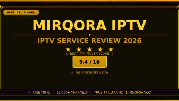 Mirqora IPTV Review 2026 — Free Trial, Pricing & Channels