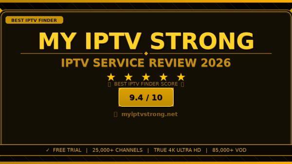 My IPTV Strong Review 2026 — Free Trial, Pricing & Channels