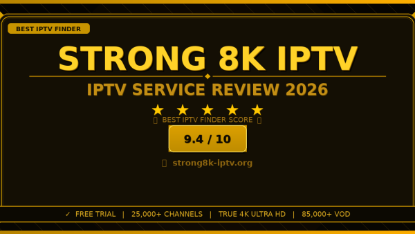 Strong 8K IPTV Review 2026 — Free Trial, Pricing & Channels