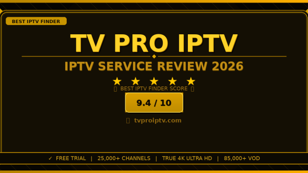 TV Pro IPTV Review 2026 — Free Trial, Pricing & Channels