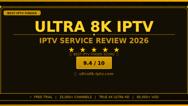 Ultra 8K IPTV Review 2026 — Free Trial, Pricing & Channels