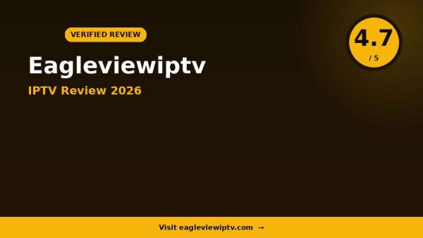 Eagleviewiptv Review 2026: Is It Worth It?