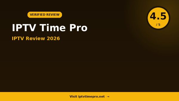 IPTV Time Pro Review 2026: Is It Worth It?