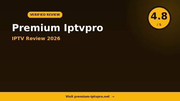 Premium Iptvpro Review 2026: Is It Worth It?